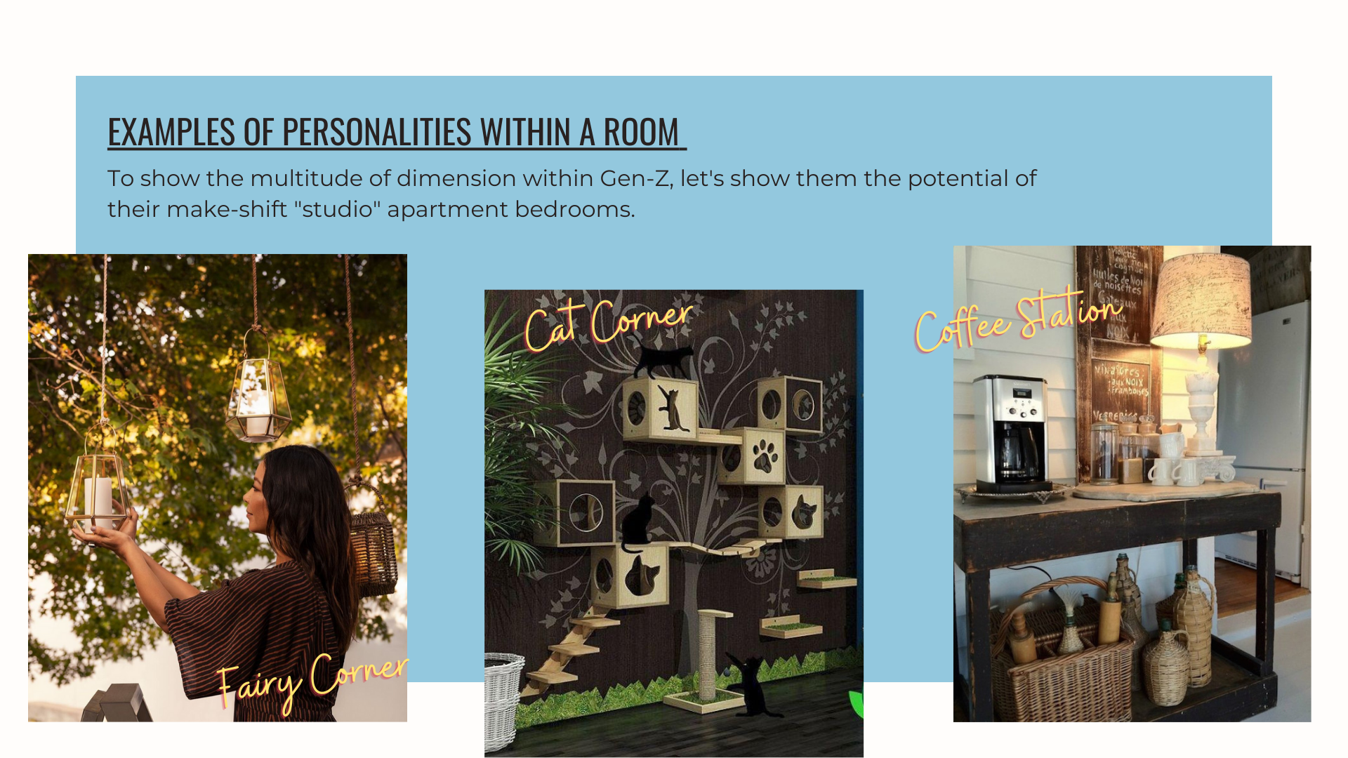 Original slide: Examples of personalities within a room — Fairy Corner, Cat Corner and Coffee Station.